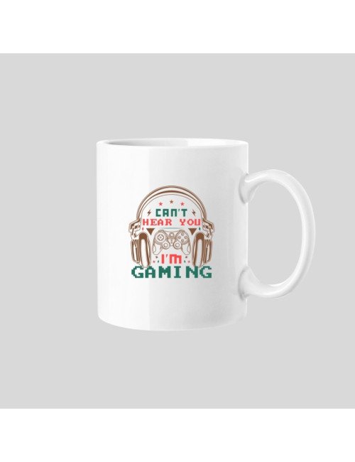 Can't Hear You I'm Gaming Mug