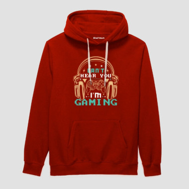 Can't Hear You I'm Gaming Hoodie